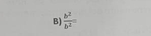  b^2/b^2 =