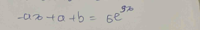 -ax+a+b=6e^(9x)