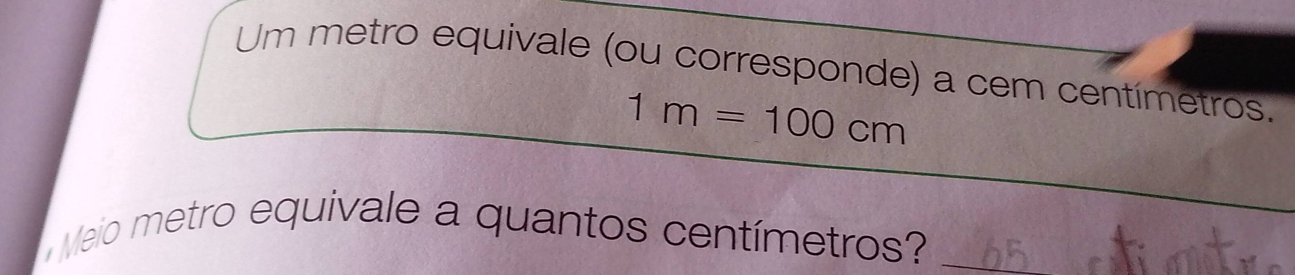 Resolvido:Um metro equivale (ou corresponde) a cem centímetros. 1m ...