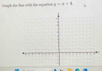 Graph the line with the equation y=z+4. 
.