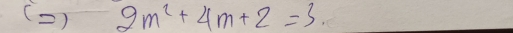 ( ) 2m^2+4m+2=3.