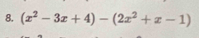 (x^2-3x+4)-(2x^2+x-1)