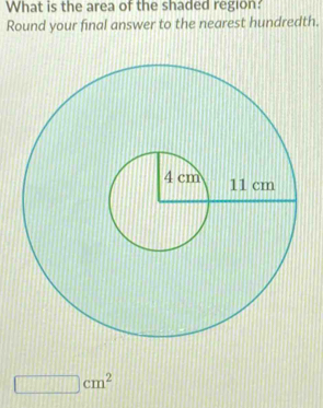 What is the area of the shaded region: 
Round your final answer to the nearest hundredth.
□ cm^2