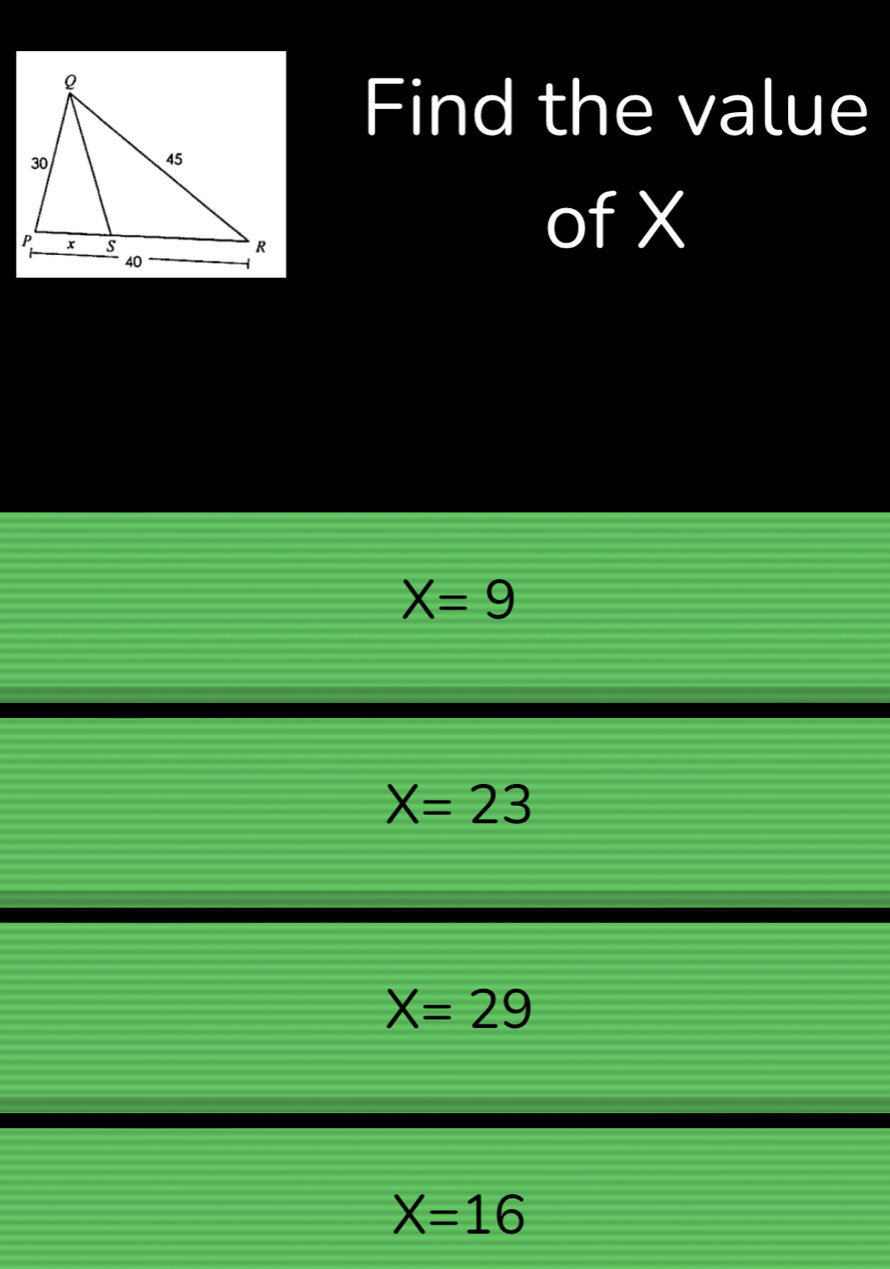 Find the value
of X
X=9
X=23
X=29
X=16