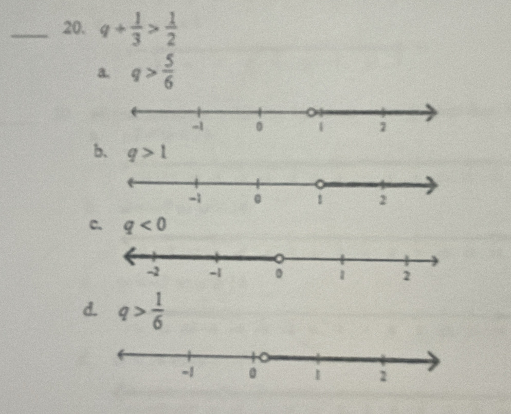 q+ 1/3 > 1/2 
a. q> 5/6 
b. q>1
c. q<0</tex>
d. q> 1/6 