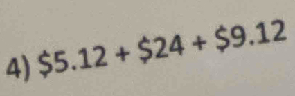 $5.12+$24+$9.12