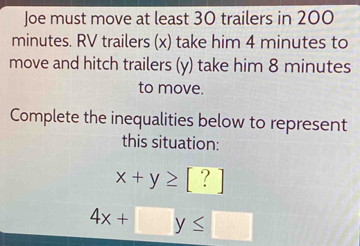 Solved: Joe must move at least 30 trailers in 200 minutes. RV trailers ...