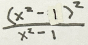 frac (x^2-1)^2x^2-1