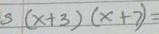 (x+3)(x+7)=