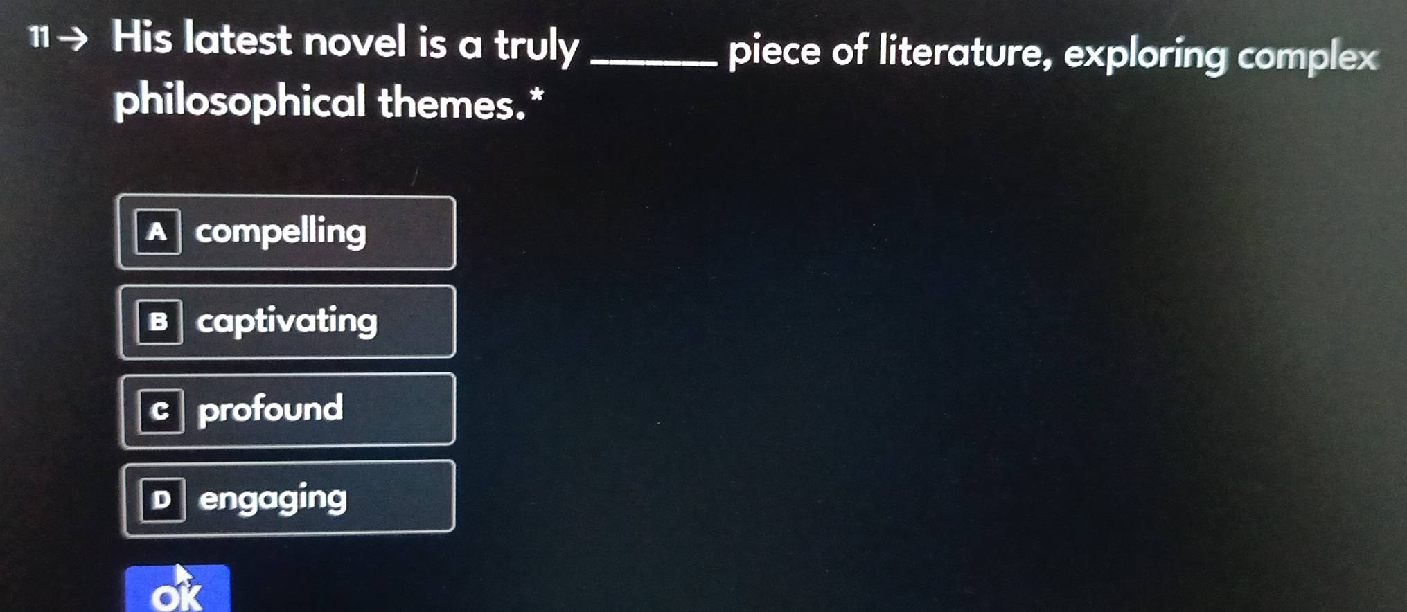 Solved: His latest novel is a truly _piece of literature, exploring ...