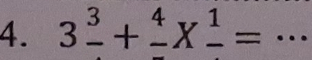 3frac 3+frac 4* frac 1=·s _