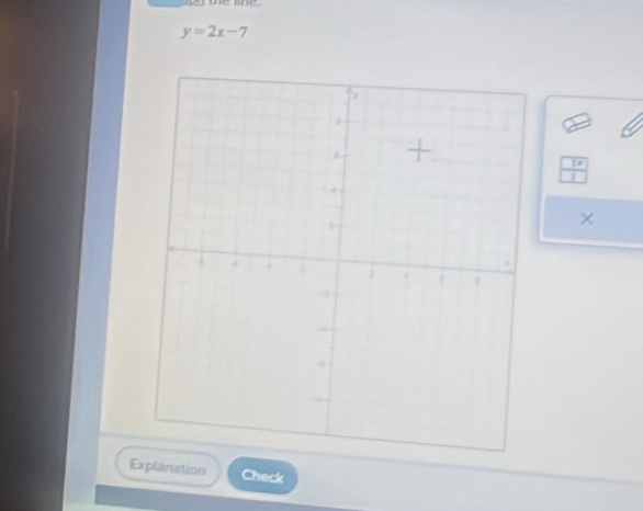 y=2x-7
2 
Explanation Check