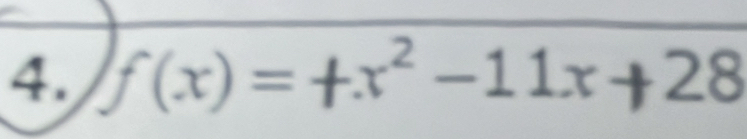 f(x)=4x^2-11x+28