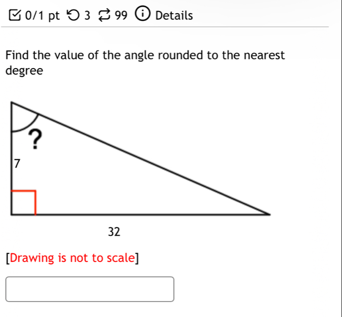 つ 3 Details 
Find the value of the angle rounded to the nearest
degree
[Drawing is not to scale]