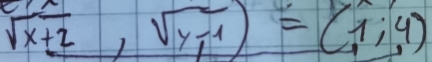 sqrt(x+2),sqrt(y-1))=(1;4)