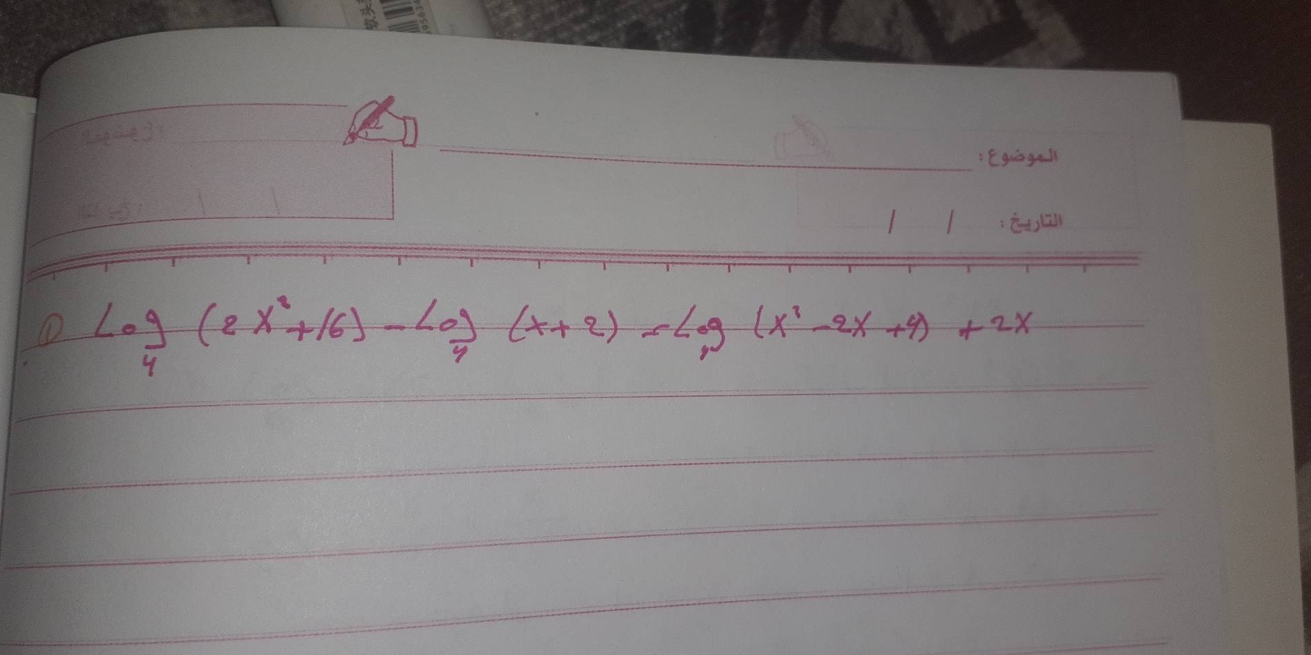 ① log _4(2x^2+16)-log _4(x+2)-log (x^2-2x+4)+2x