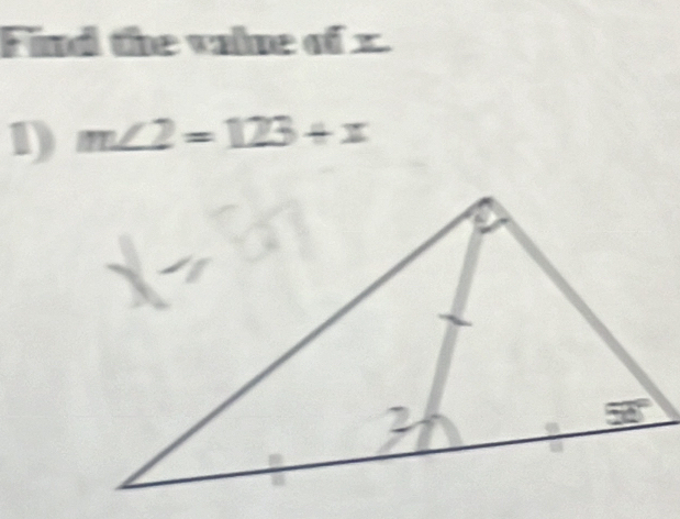 Find the valne of x. 
1) m∠ 2=123+x