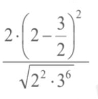 frac 2· (2- 3/2 )^2sqrt(2^2· 3^6)