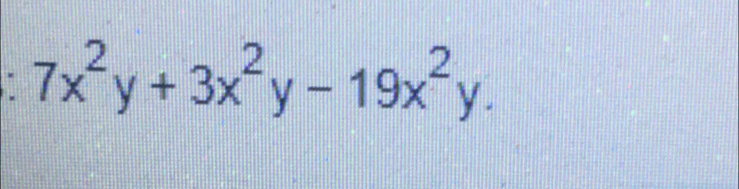 7x^2y+3x^2y-19x^2y.