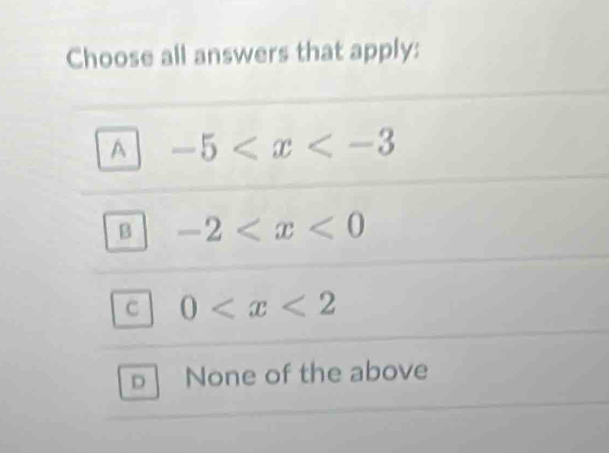 Choose all answers that apply:
A -5
B -2
C 0
D None of the above