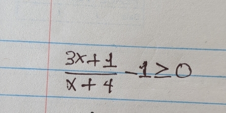  (3x+1)/x+4 -1≥ 0