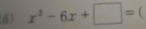 x^2-6x+□ =(