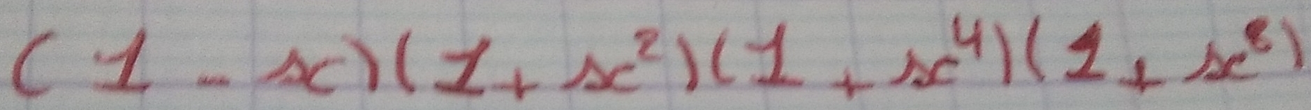 (1-x)(1+x^2)(1+x^4)(1+x^8)