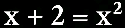 x+2=x^2