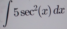 ∈t 5sec^2(x)dx