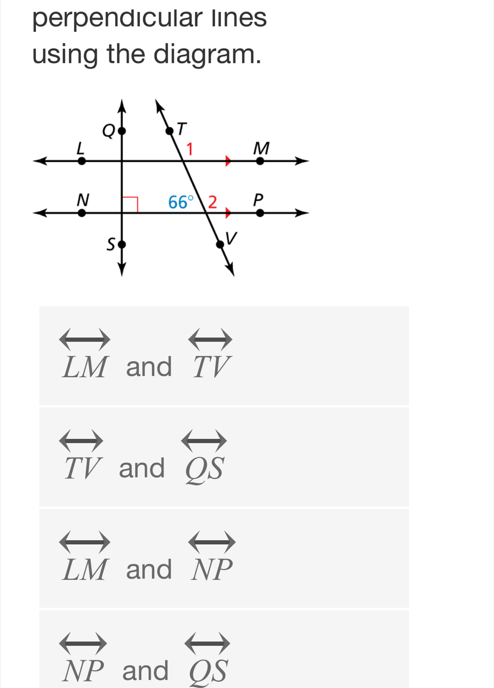 perpendicular lines
using the diagram.
and