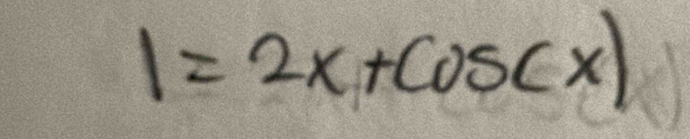 1=2x+cos (x)