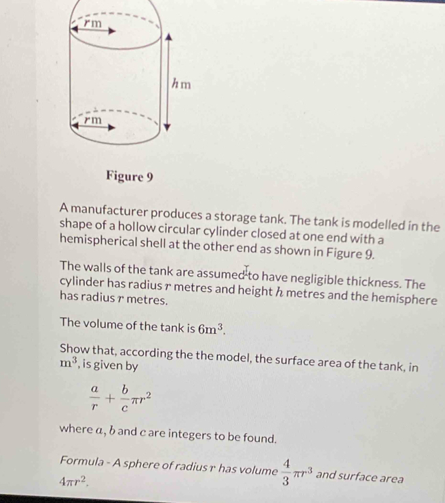 Solved: Figure 9 A manufacturer produces a storage tank. The tank is ...