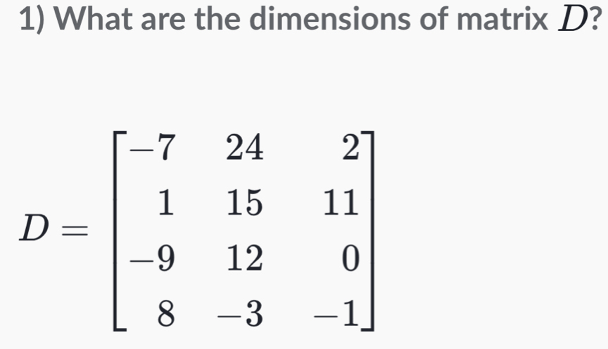 What are the dimensions of matrix D?