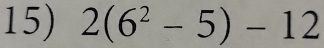 2(6^2-5)-12