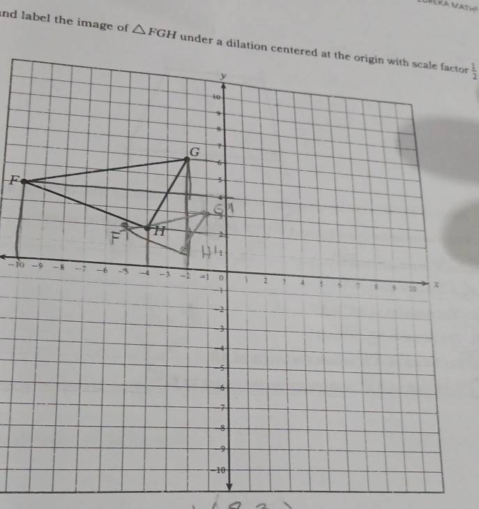 nd label the image of △ FGH
 1/2 