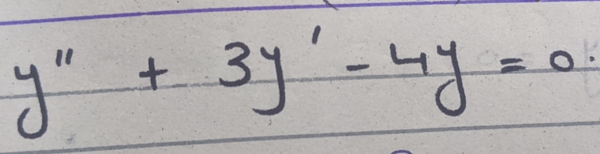 y''+3y'-4y=0