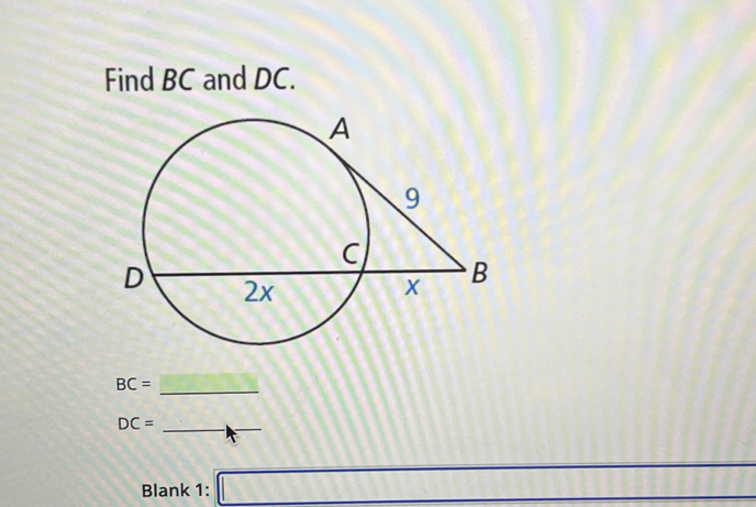 Find BC and DC.
BC= _
DC= _ 
Blank 1: □