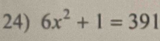 6x^2+1=391