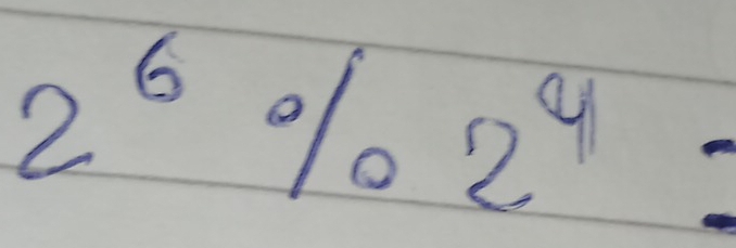 2^6% 2^4=