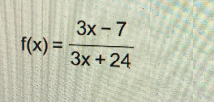 f(x)= (3x-7)/3x+24 