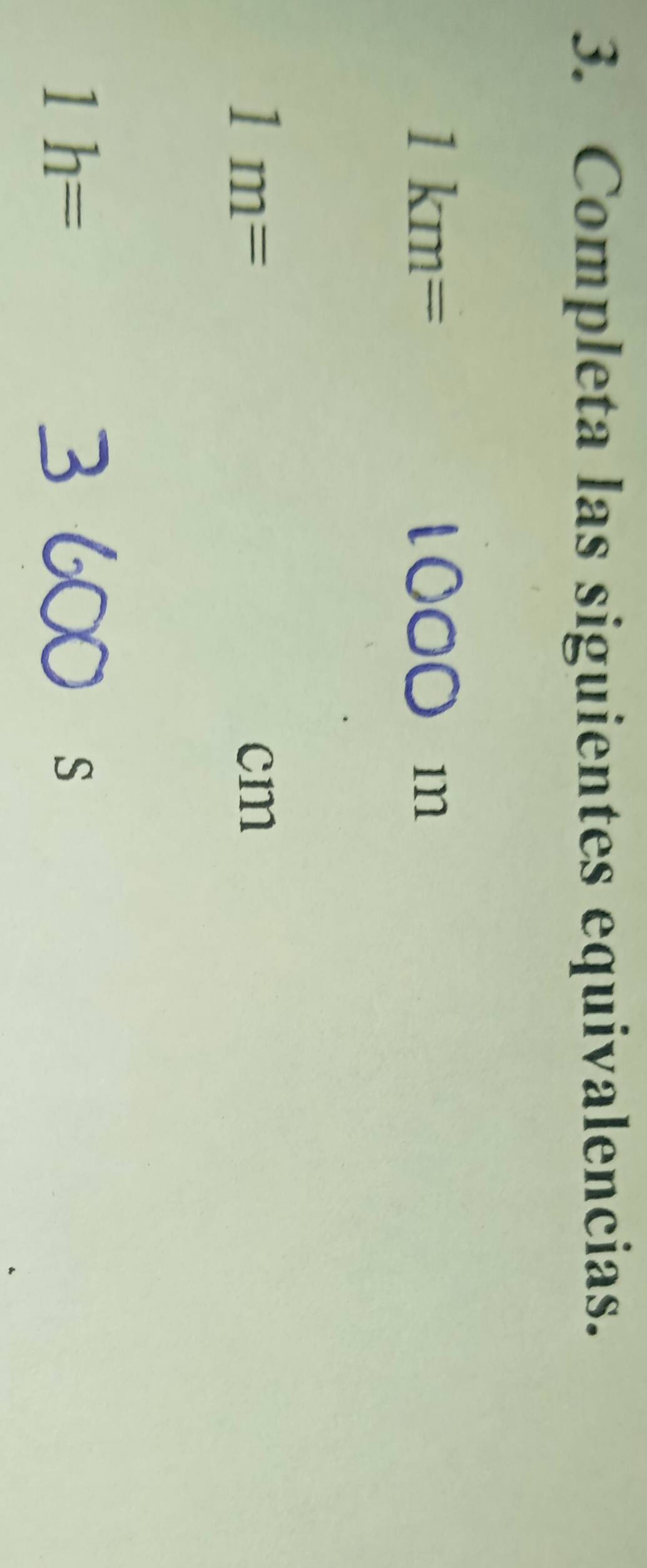Completa las siguientes equivalencias.
1km=
i 
in
1m=
cm
1h=
S