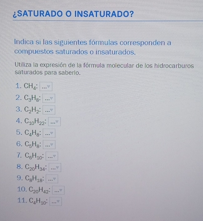 Resuelto:¿SATURADO O INSATURADO? Indica si las siguientes fórmulas ...