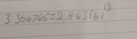 3.306765=2.863(b)^13