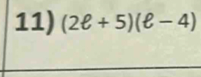 (2ell +5)(ell -4)