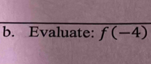 Evaluate: f(-4)