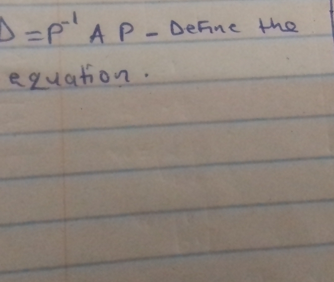 Delta =p^(-1)AP- DeFine the 
equation.