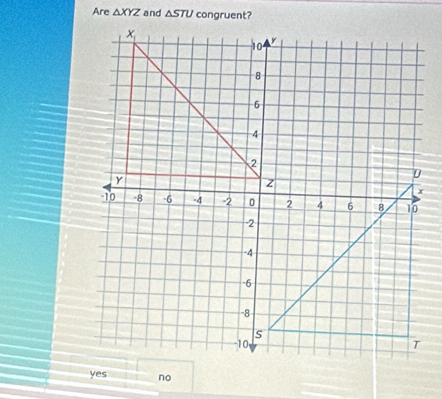 Are △ XYZ △ STU
no