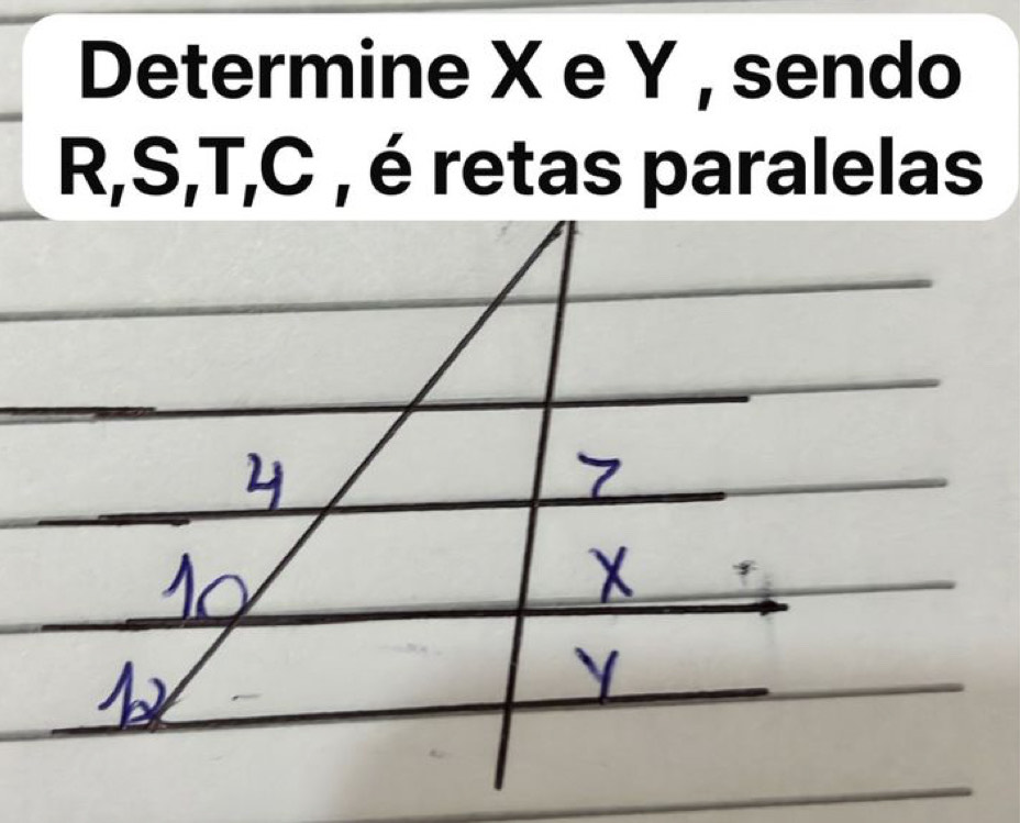 Determine X e Y , sendo
R, S, T, C , é retas paralelas