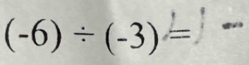 (-6)/ (-3)=