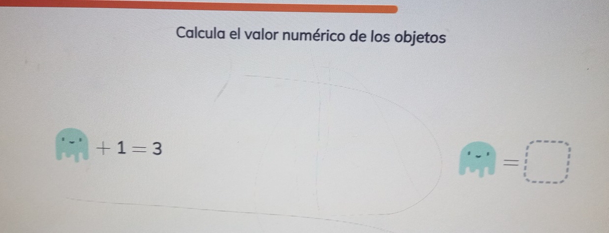 Calcula el valor numérico de los objetos
∵ +1=3
=□